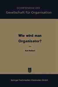 Wie wird man Organisator? by Karl Behlert