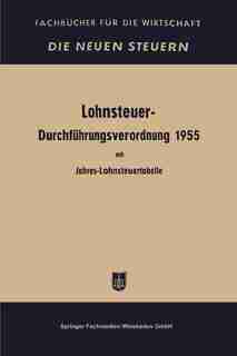Lohnsteuer-Durchführungsverordnung: in der Fassung der Verordnung vom 21. Dezember 1956. mit Jahres- und Monatslohnsteuertabelle 1957 by Jahres- und Monatslohnsteuertabelle