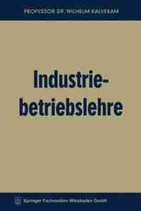 Industriebetriebslehre by Wilhelm Kalveram