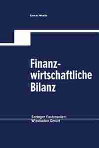 Finanzwirtschaftliche Bilanz by Ernst Walb