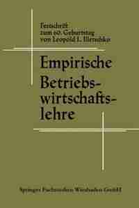 Empirische Betriebswirtschaftslehre by Leopold L. Illetschko