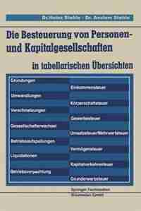Die Besteuerung von Personen- und Kapitalgesellschaften: in tabellarischen Übersichten by Heinz Stehle