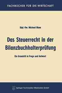 Das Steuerrecht in der Bilanzbuchhalterprüfung: Ein Grundriß in Frage and Antwort by Michael Blum