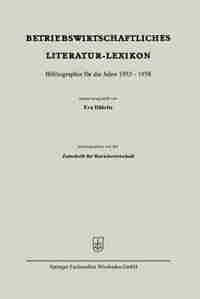 Betriebswirtschaftliches Literatur-Lexikon: Bibliographie für die Jahre 1955 - 1958 by Eva Däbritz