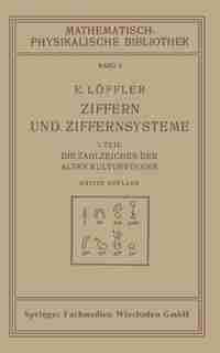 Ziffern und Ziffernsysteme: I. Teil Die Zahlzeichen der Alten Kulturvölker by Eugen Löffler