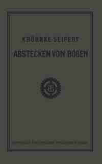 G.H.A. Kröhnkes Taschenbuch zum Abstecken von Bögen auf Eisenbahn- und Weglinien by R. Seifert