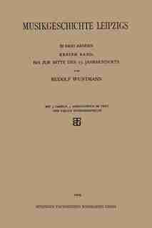 Musikgeschichte Leipzigs de Rudolf Wustmann