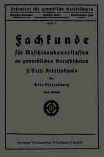 Fachkunde Für Maschinenbauerklassen An Gewerblichen Berufsschulen: Ii. Teil: Arbeitskunde by Otto Stolzenberg