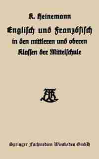 Englisch Und Französisch In Den Mittleren Und Oberen Klassen Der Mittelschule by Karl Heinemann