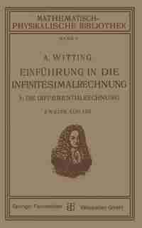 Einführung in die Infinitesimalrechnung: I: Die Differentialrechnung by Alexander Witting