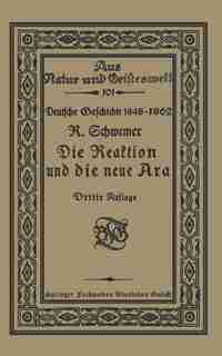 Die Reaktion und die neue Ära: Skizzen zur Entwickelungsgeschichte der deutschen Einheit by Richard Schwemer