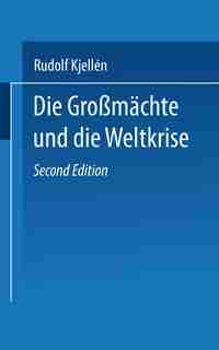 Die Großmächte und die Weltkrise by Dr. Rudolf Kiellén