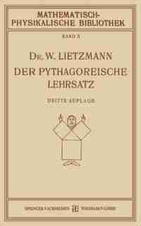Der Pythagoreische Lehrsatz: Mit Einem Ausblick Auf Das Fermatsche Problem by W. Lietzmann