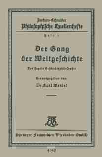 Der Gang Der Weltgeschichte: Aus Hegels Geschichtsphilosophie by Karl Weidel