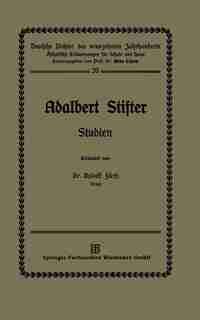 Adalbert Stifter: Studien by Dr. Rudolf Fürst