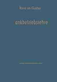 Bankbetriebslehre: Ein Lehr- und Nachschlagewerk für Studium und Praxis by Wilhelm Kalveram