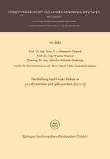 Herstellung Hochfester Pellets In Ungebranntem Und Gebranntem Zustand by Hermann Rudolf Schenck
