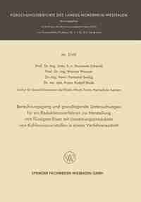 Berechnungsgang Und Grundlegende Untersuchungen Für Ein Reduktionsverfahren Zur Herstellung Von Flüssigem Eisen Mit Umsetzungsprodukten Von Kohlenwasserstoffen In Einem Verfahrensschritt by Hermann Rudolf Schenck