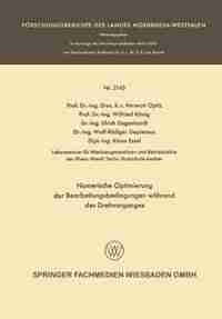 Numerische Optimierung der Bearbeitungsbedingungen während des Drehvorganges by Herwart Opitz