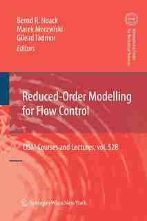 Reduced-Order Modelling for Flow Control by Bernd R. Noack