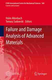 Failure and Damage Analysis of Advanced Materials by Holm Altenbach