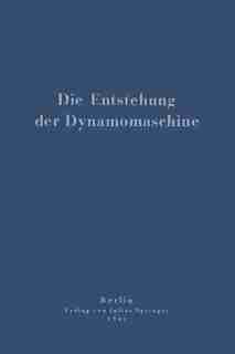 Die Entstehung Der Dynamomaschine by Otto Mahr