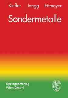 Sondermetalle: Metallurgie/Herstellung/Anwendung by Richard Kieffer