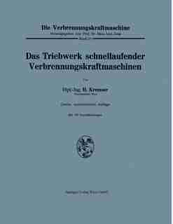 Das Triebwerk Schnellaufender Verbrennungskraftmaschinen by Hans Kremser