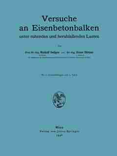 Versuche an Eisenbetonbalken: unter ruhenden und herabfallenden Lasten by R. Saliger