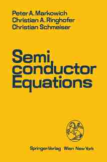 Semiconductor Equations by Peter A. Markowich