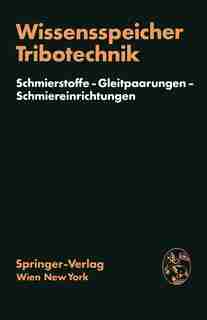 Wissensspeicher Tribotechnik: Schmierstoffe - Gleitpaarungen - Schmiereinrichtungen by H. Brendel