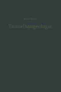 Tunnelbaugeologie: Die geologischen Grundlagen des Stollen- und Tunnelbaues by Josef Stini