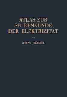Atlas zur Spurenkunde der Elektrizität by Stefan Jellinek