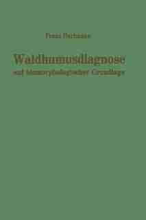 Waldhumusdiagnose auf biomorphologischer Grundlage by F. Hartmann