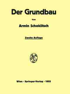 Der Grundbau: Handbuch Für Studium Und Praxis by Armin Schoklitsch