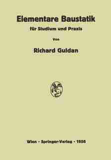 Elementare Baustatik für Studium und Praxis by Richard Guldan