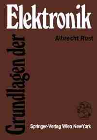 Grundlagen der Elektronik by Albrecht Rost