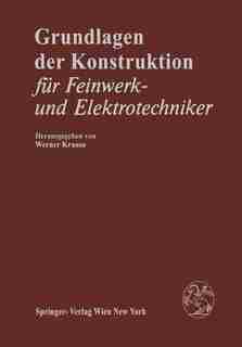 Grundlagen der Konstruktion: Für Feinwerk- und Elektrotechniker by G. Siegmund