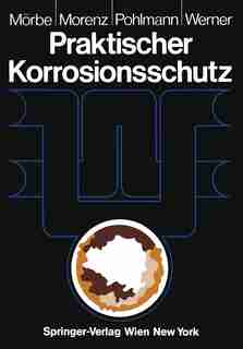 Praktischer Korrosionsschutz: Korrosionsschutz wasserführender Anlagen by Klaus Mörbe