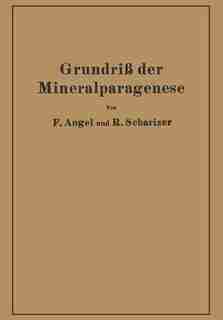 Grundriß der Mineralparagenese by Franz Angel