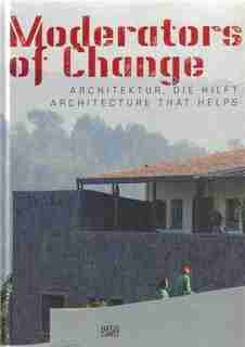 Moderators of Change: Architecture That Helps by Andres Lepik