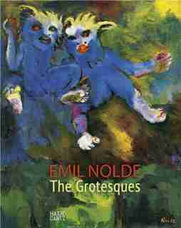 Emil Nolde: The Grotesques by Emil Nolde
