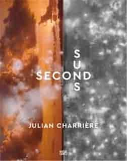 Julian Charrière: Second Suns by Julian Charrière