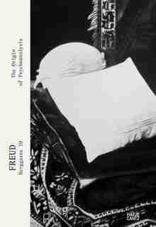 Freud: The Origin Of Psychoanalysis: Ix. Vienna, Berggasse 19 by Sigmund Freud