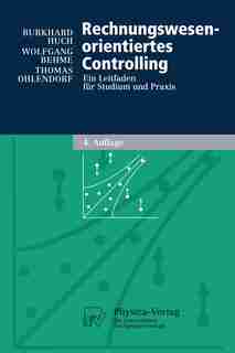 Rechnungswesen-orientiertes Controlling: Ein Leitfaden für Studium und Praxis by Burkhard Huch