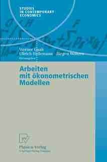 Arbeiten mit ökonometrischen Modellen by Werner Gaab