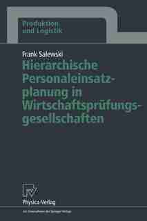 Hierarchische Personaleinsatzplanung in Wirtschaftsprüfungsgesellschaften by Frank Salewski