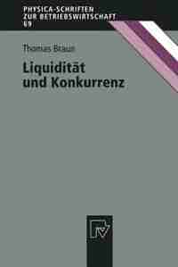 Liquidität Und Konkurrenz by Thomas Braun