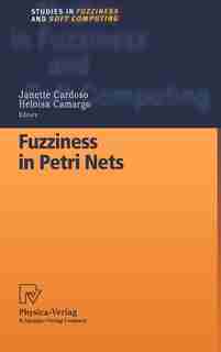 Fuzziness in Petri Nets by Janette Cardoso