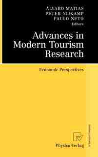 Advances in Modern Tourism Research: Economic Perspectives by Álvaro Matias